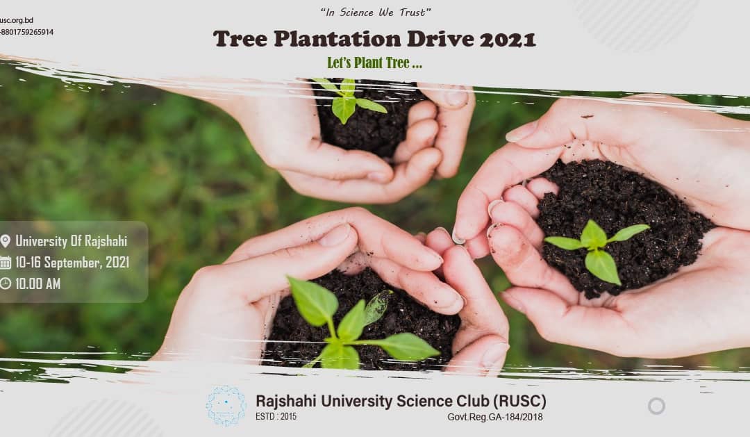 Rajshahi University Science Club is going to arrange a tree plantation program under the project " Sustainable Development of Nation Through Science ".